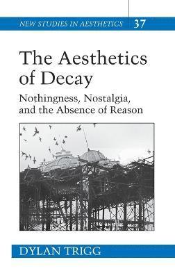 The Aesthetics of Decay 1