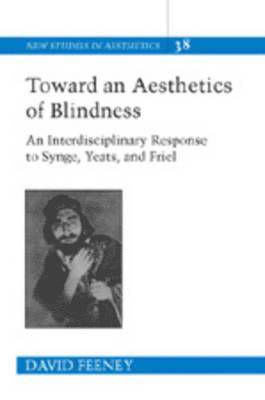 David Feeney, Robert Ginsberg - Toward an Aesthetics of Blindness, Inbunden