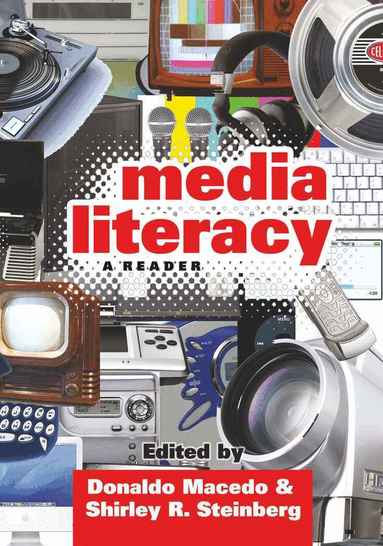 Donaldo Macedo, Shirley R. Steinberg - Media Literacy, Häftad
