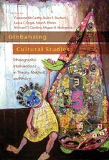 Cameron McCarthy, Aisha S. Durham, Laura C. Engel, Alice A. Filmer - Globalizing Cultural Studies, Häftad