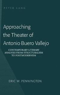 bokomslag Approaching the Theater of Antonio Buero Vallejo