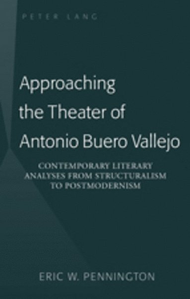 bokomslag Approaching the Theater of Antonio Buero Vallejo