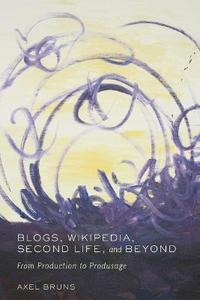 bokomslag Blogs, Wikipedia, Second Life, and Beyond