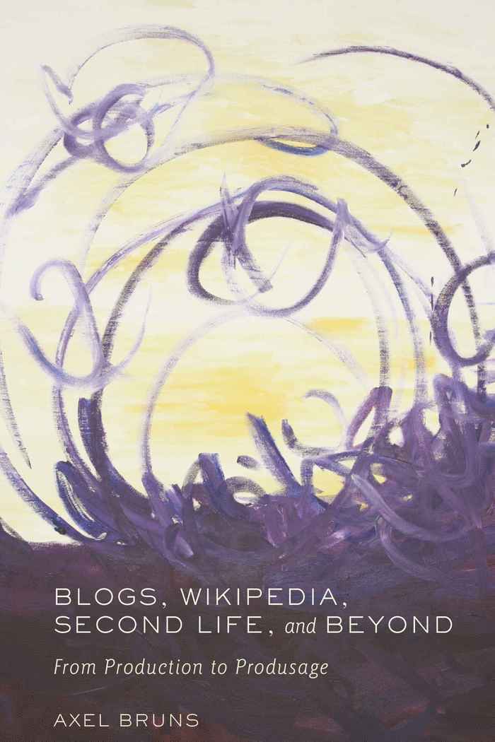 Axel Bruns - Blogs, Wikipedia, Second Life, and Beyond, Inbunden