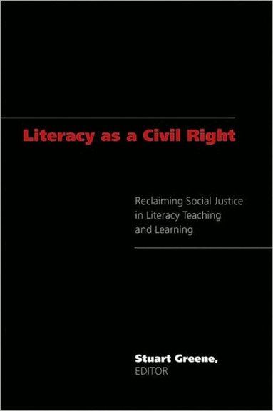 Stuart Greene - Literacy as a Civil Right, Häftad