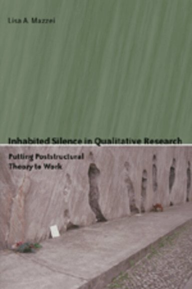 Lisa Mazzei - Inhabited Silence in Qualitative Research, Häftad