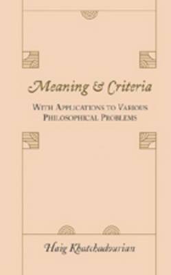 Haig Khatchadourian - Meaning and Criteria, Inbunden
