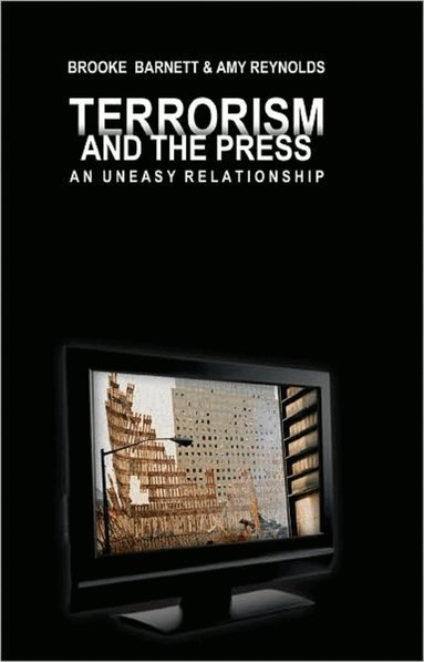 Brooke Barnett, Amy Reynolds - Terrorism and the Press, Inbunden