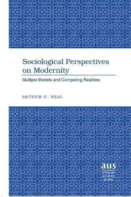 Arthur G. Neal - Sociological Perspectives on Modernity, Inbunden