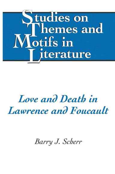 Barry J. Scherr - Love and Death in Lawrence and Foucault, Inbunden