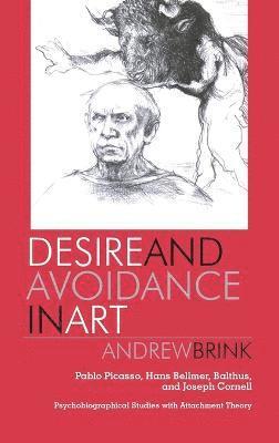 Andrew Brink - Desire and Avoidance in Art, Inbunden