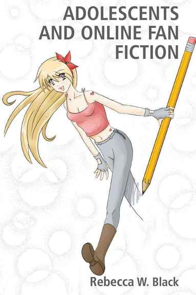 Rebecca W. Black, Michele Knobel, Colin Lankshear - Adolescents and Online Fan Fiction, Häftad