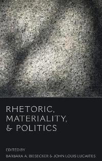 bokomslag Rhetoric, Materiality, and Politics