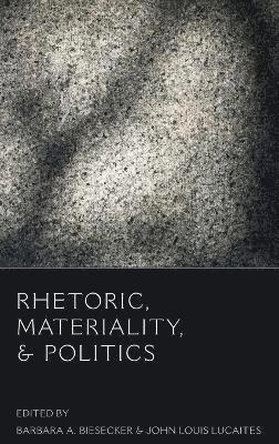 Rhetoric, Materiality, and Politics 1