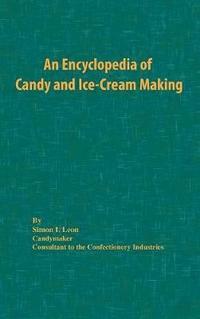 bokomslag An Encyclopedia of Candy and Ice-Cream Making