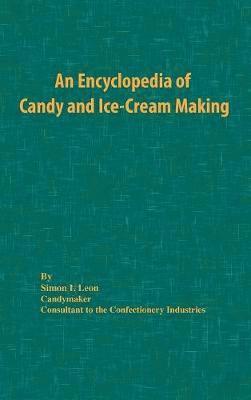 bokomslag An Encyclopedia of Candy and Ice-Cream Making