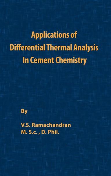 V. S. Ramachandran - Application of Differential Thermal Analysis in Cement Chemistry, Inbunden