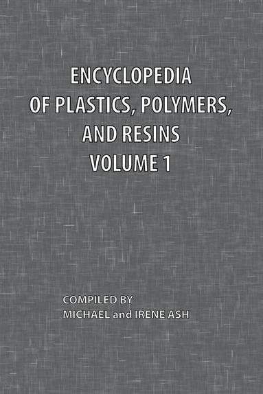 bokomslag Encyclopedia of Plastics, Polymers, and Resins Volume 1