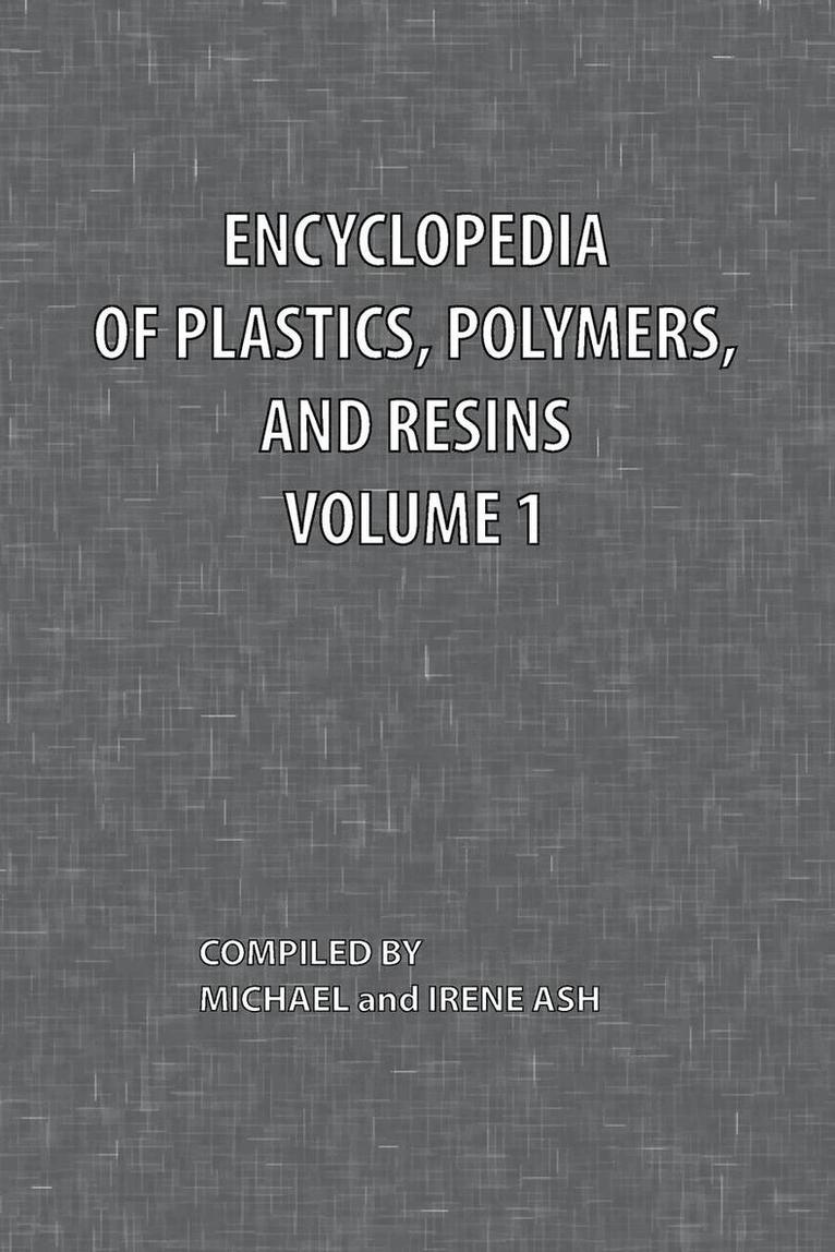 Encyclopedia of Plastics, Polymers, and Resins Volume 1 1