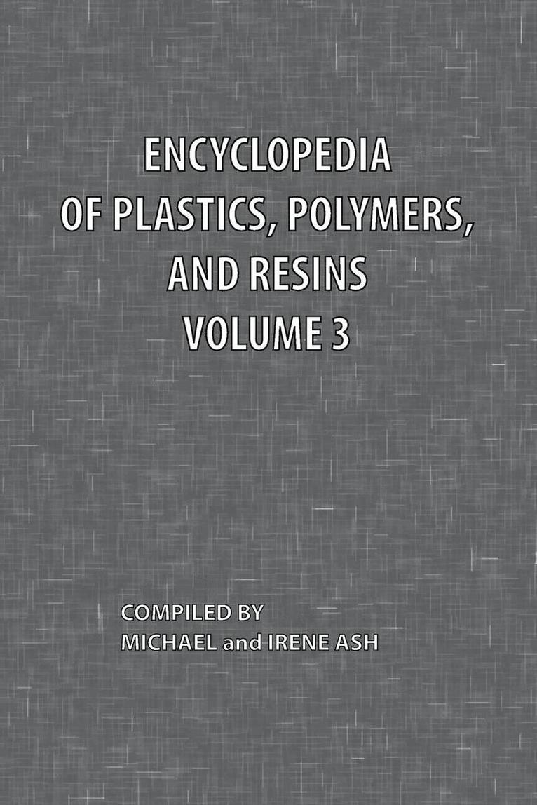 Encyclopedia of Plastics, Polymers, and Resins Volume 3, Häftad