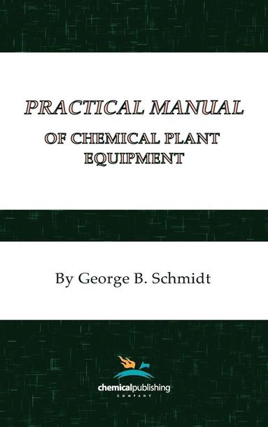 bokomslag Practical Manual of Chemical Plant Equipment