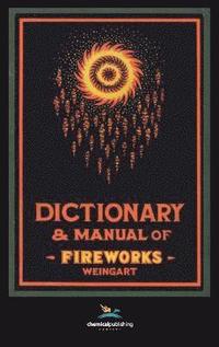 bokomslag Weingart's Dictionary and Manual of Fireworks