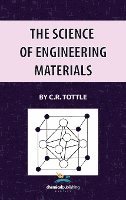 C. R. Tottle - The Science of Engineering Materials, Inbunden