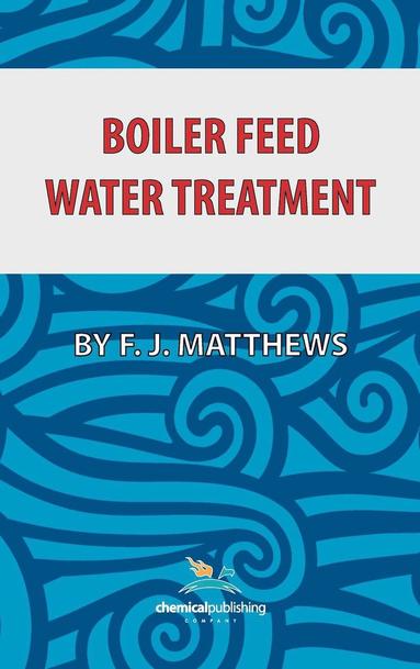 bokomslag Boiler Feed Water Treatment, 3rd Ed.