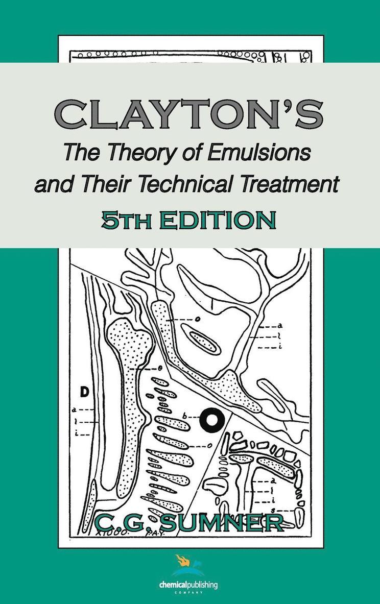 Claytons The Theory of Emulsions and Their Technical Treatment, 5th Edition 1