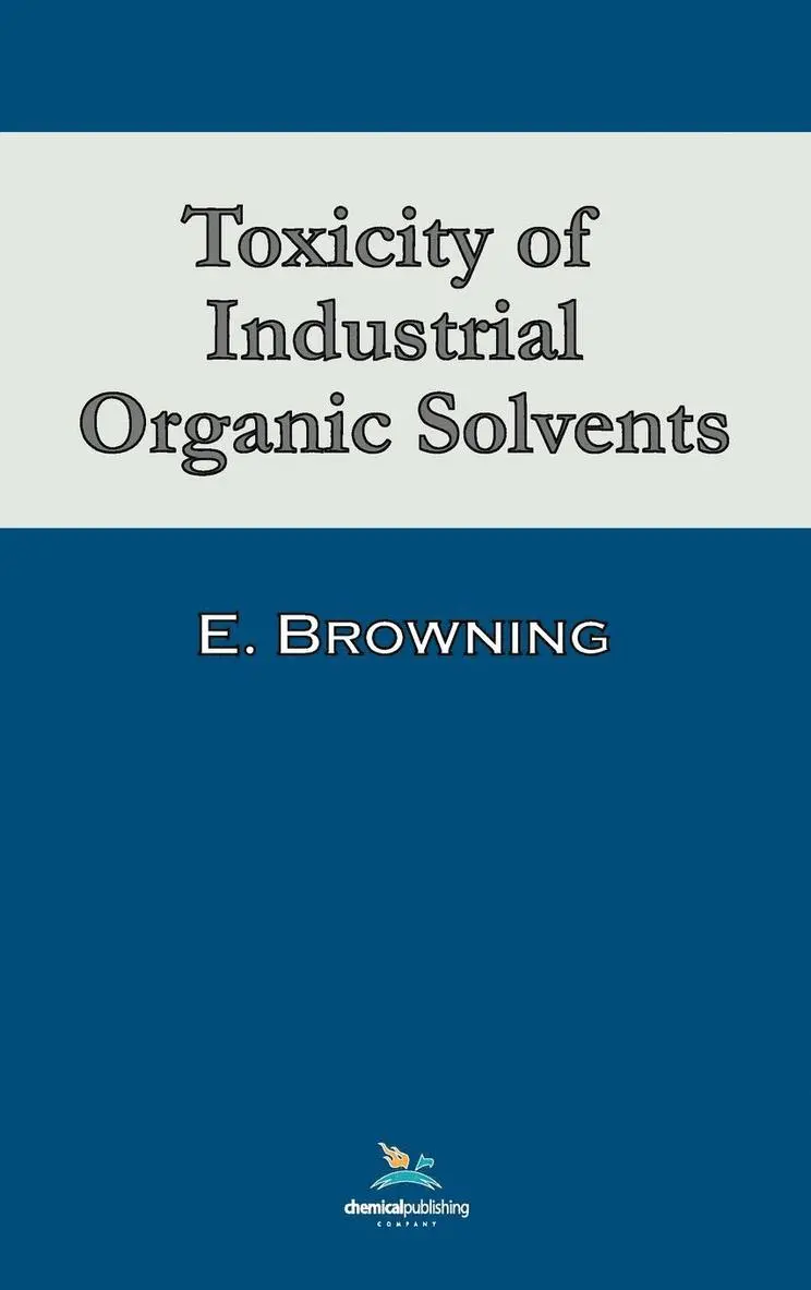 Ethel Browning - Toxicity of Industrial Organic Solvents, Inbunden. Tillgänglighet: Lägg i varukorg