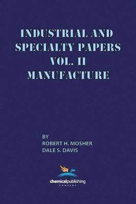 bokomslag Industrial and Specialty Papers, Volume 2, Manufacture