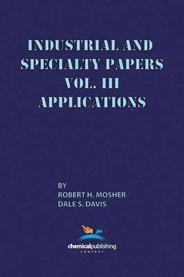 Industrial and Specialty Papers, Volume 3, Applications 1