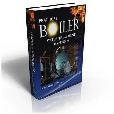 N. Manivasakam - Practical Boiler Water Treatment Handbook, Inbunden