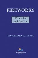 bokomslag Fireworks, Principles and Practice, 1st Edition