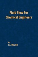 F. a. Holland, F. A. Holland - Fluid Flow for Chemical Engineers, Häftad