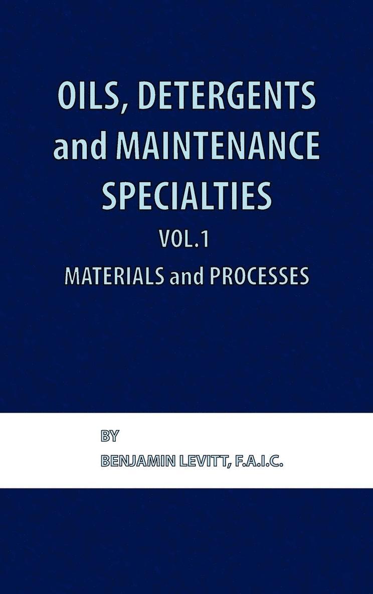 Oils, Detergents and Maintenance Specialties, Volume 1, Materials and Processes