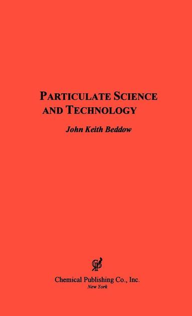 John K. Beddow - Particulate Science and Technology, Inbunden