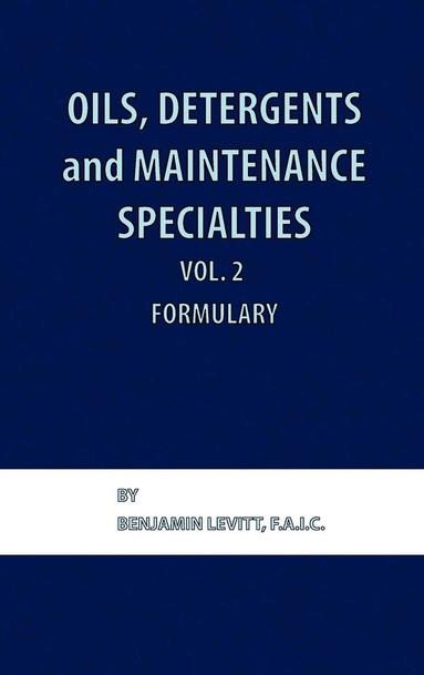 bokomslag Oils, Detergents and Maintenance Specialties, Volume 2, Formulary