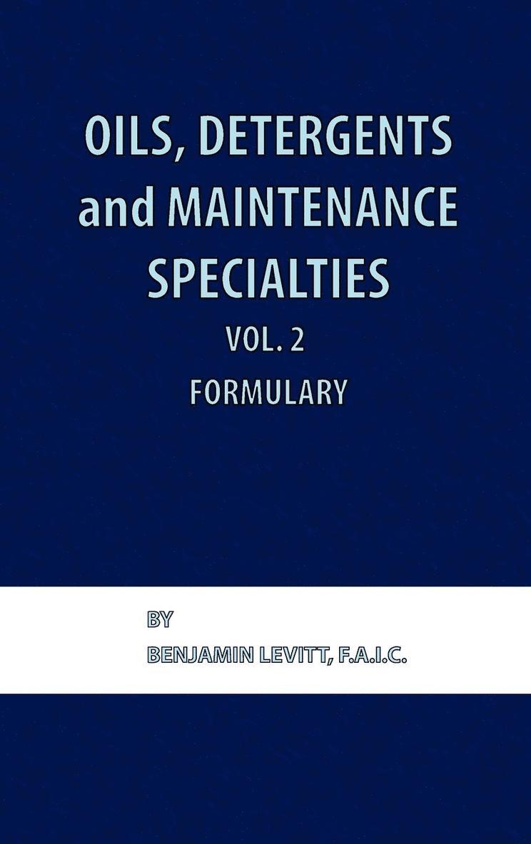 Oils, Detergents and Maintenance Specialties, Volume 2, Formulary 1