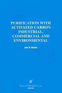 bokomslag Purification with Activated Carbon Industrial, Commercial and Environmental