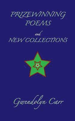 Gwendolyn Carry, Gwendolyn Carr - Prizewinning Poems and New Collections, Häftad