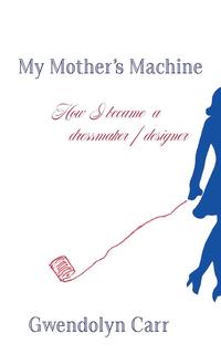 bokomslag My Mother's Machine