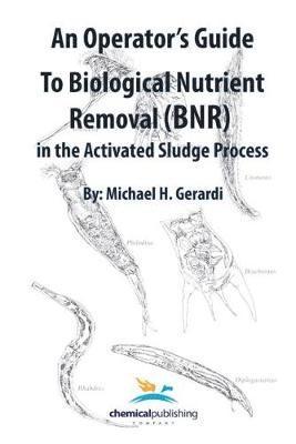 bokomslag An Operator's Guide to Biological Nutrient Removal (BNR) in the Activated Sludge Process