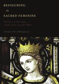 bokomslag Refiguring the Sacred Feminine