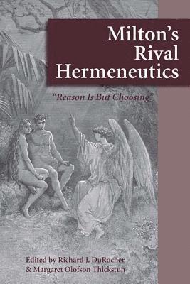 Milton's Rival Hermeneutics 1