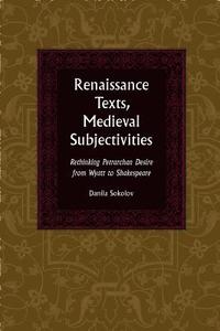bokomslag Renaissance Texts, Medieval Subjectivities