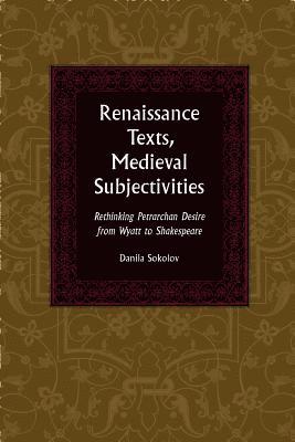 Renaissance Texts, Medieval Subjectivities 1