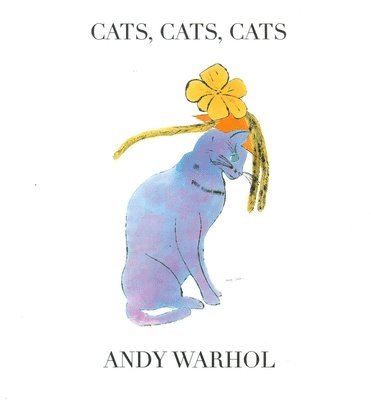 Andy Warhol - Cats, Cats, Cats, Inbunden