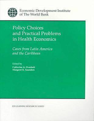 Policy Choices and Practical Problems in Health Economics 1