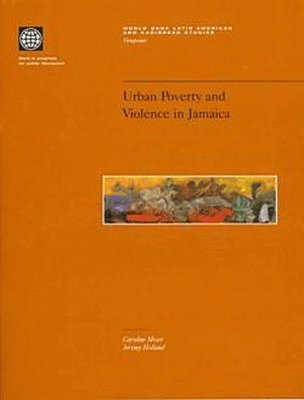 World Bank Group - Urban Poverty and Violence in Jamaica, Häftad